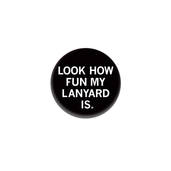 Look How Fun My Lanyard Is 1