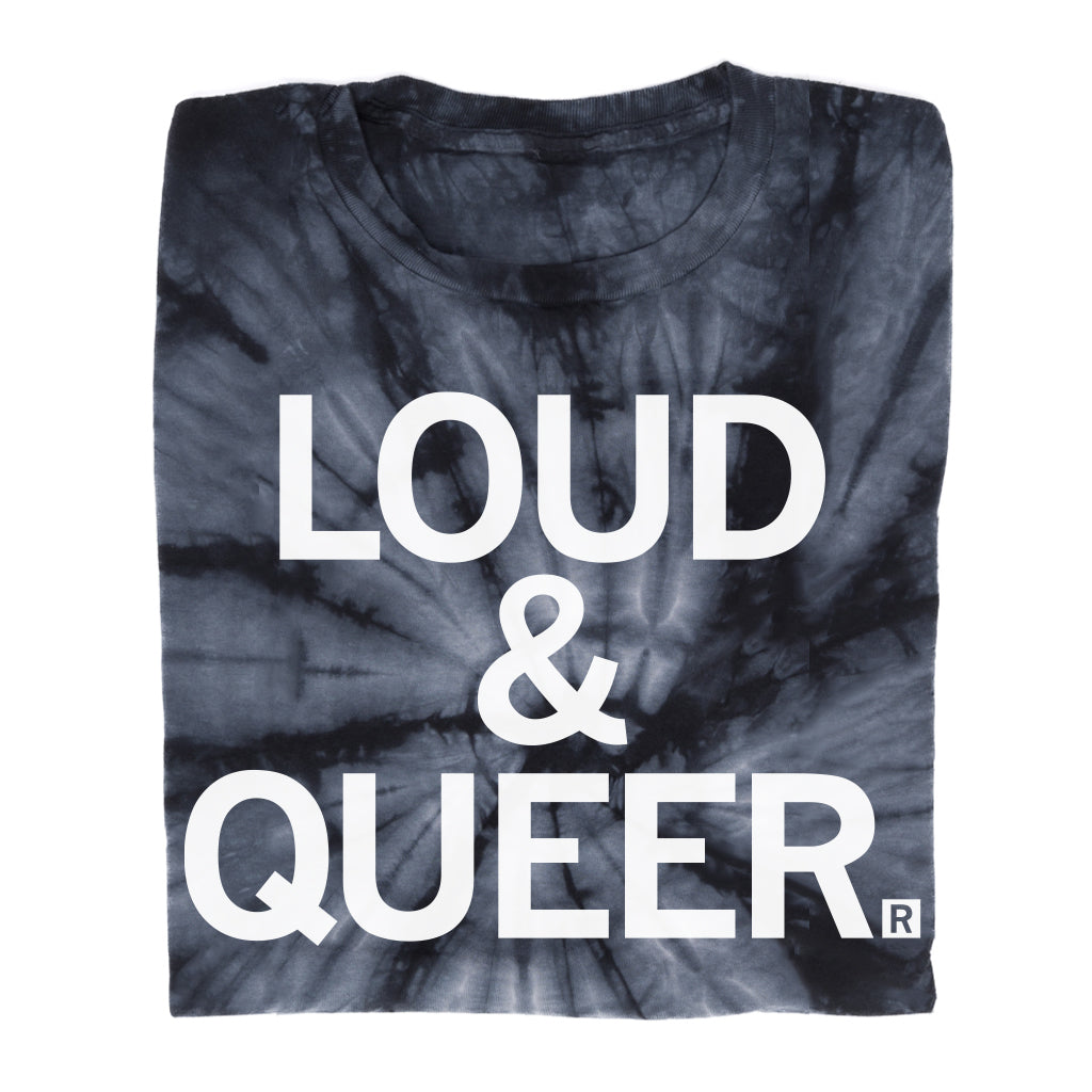 Black and gray tie-dyed T-shirt featuring the white text LOUD & QUEER.