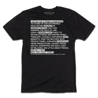 A black tee with white ink that says "I voted for strong leadership to stand up for affordable healthcare against an administration that has ignored the rule of law, used a paramilitary force to detain citizens and pepper-spray toddlers, illegally defunded SNAP benefits, paid the military with private funds, shielded pedophiles from prosecution, caused travel delays, disrupted the daily lives of millions, did little about prices, and all I got was this lousy shirt.* Oh, and a meaningless vote in the Senate"