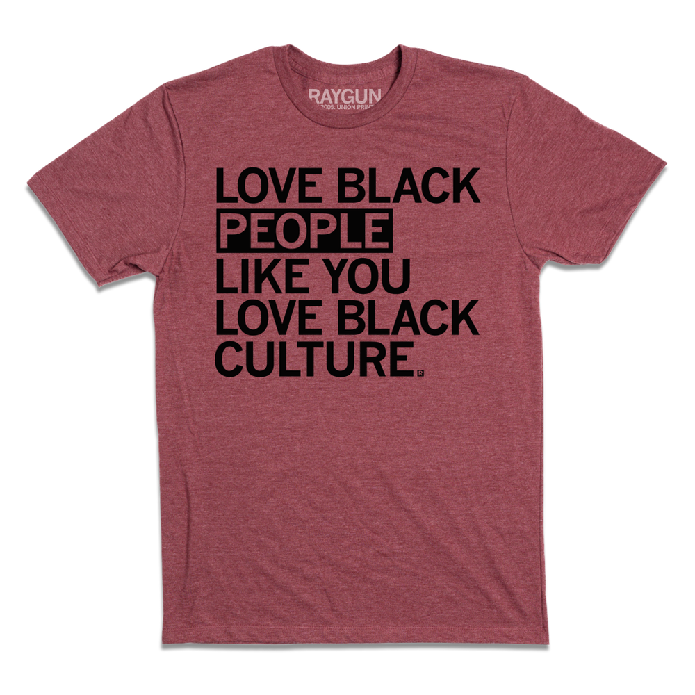 Love Black People Like You Love Black Culture