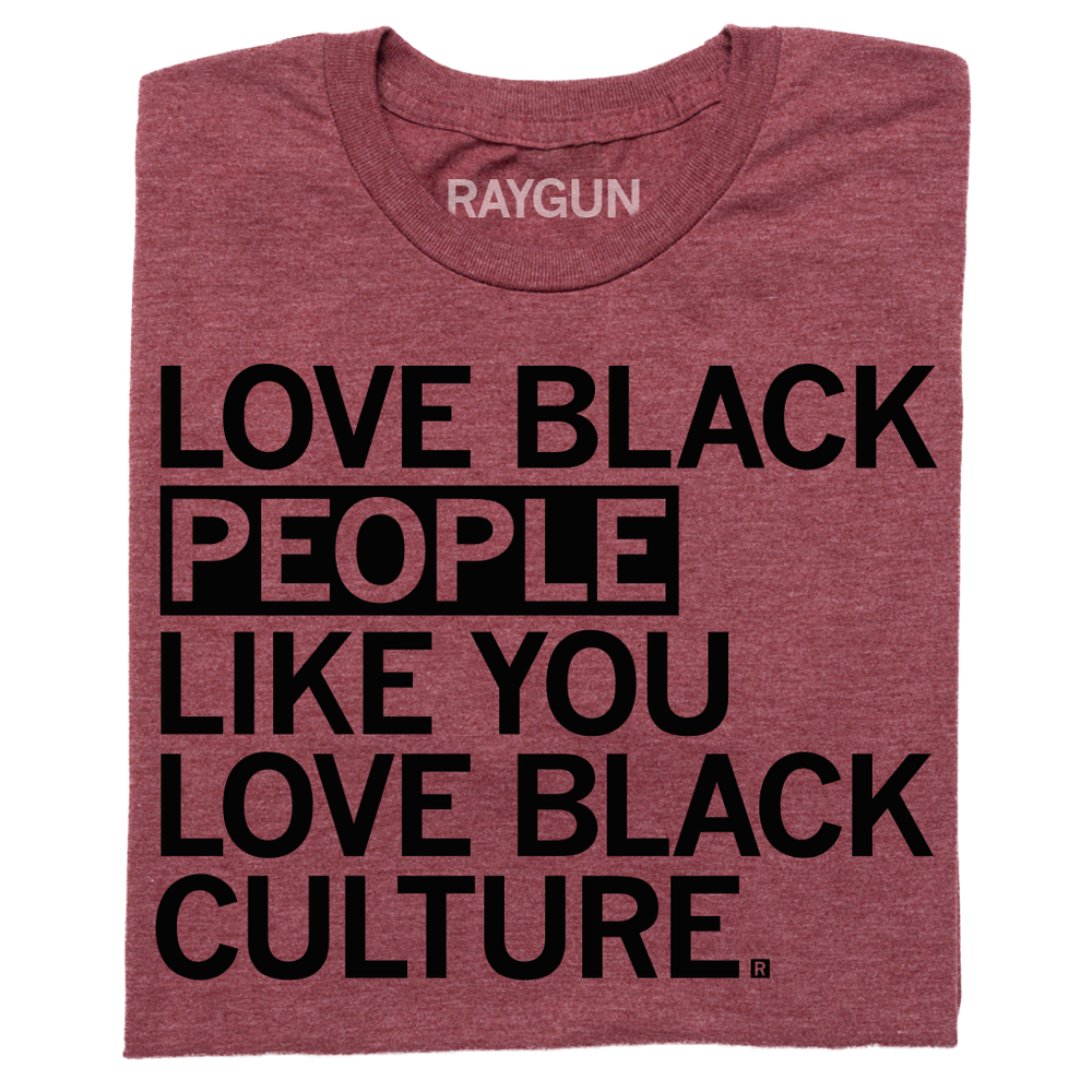 Love Black People Like You Love Black Culture