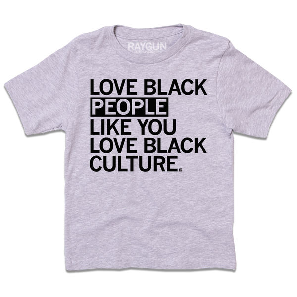 Love Black People Like You Love Black Culture Kids