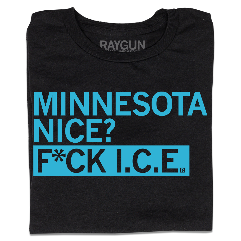 A folded black t-shirt with bright blue left-aligned ink that reads "Minnesota Nice? F*ck I.C.E."