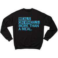 A long sleeve black crew sweatshirt with left-aligned bright blue text that reads "Meals On Wheels: More than a meal" in all caps.