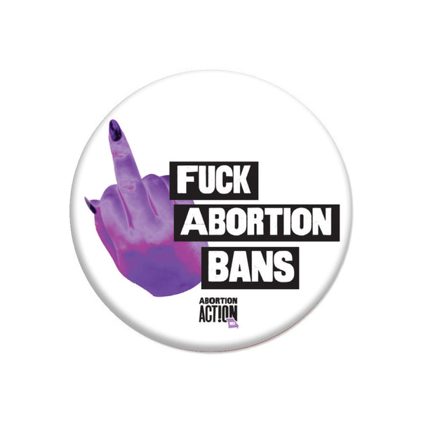 F Abortion Bans Button