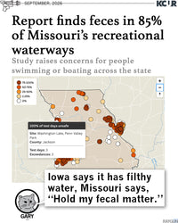 Promo image with headline from KCUR that says, "Report finds feces in 85% of Missouri's recreational waterways" above a map of MO shows those locations. Gary at the bottom chimes in with "Iowa says it has filthy water, Missouri says, "Hold my fecal matter.""