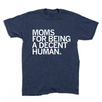 Moms for Being a Decent Human