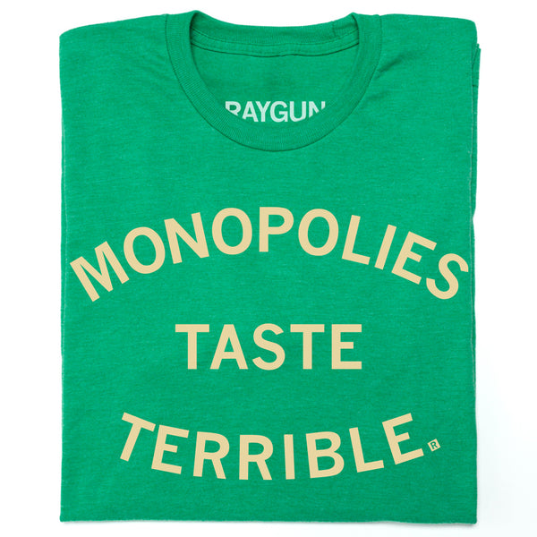 Monopolies Taste Terrible