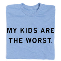 My Kids Are The Worst