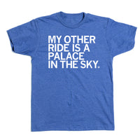 My Other Ride is a Palace in the Sky T-Shirt