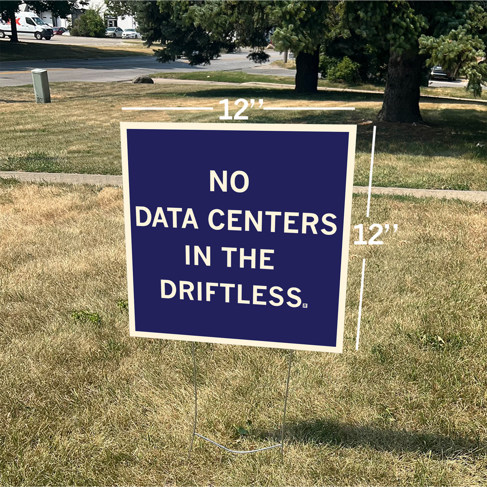 No Data Centers In The Driftless Yard Sign