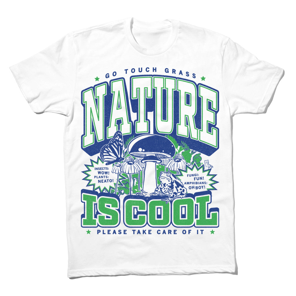 Union-made white t-shirt with a graphic that says Nature is cool, go touch grass, please take care of it, featuring illustrations of a mushroom, a frog, a butterfly, and a small cat.