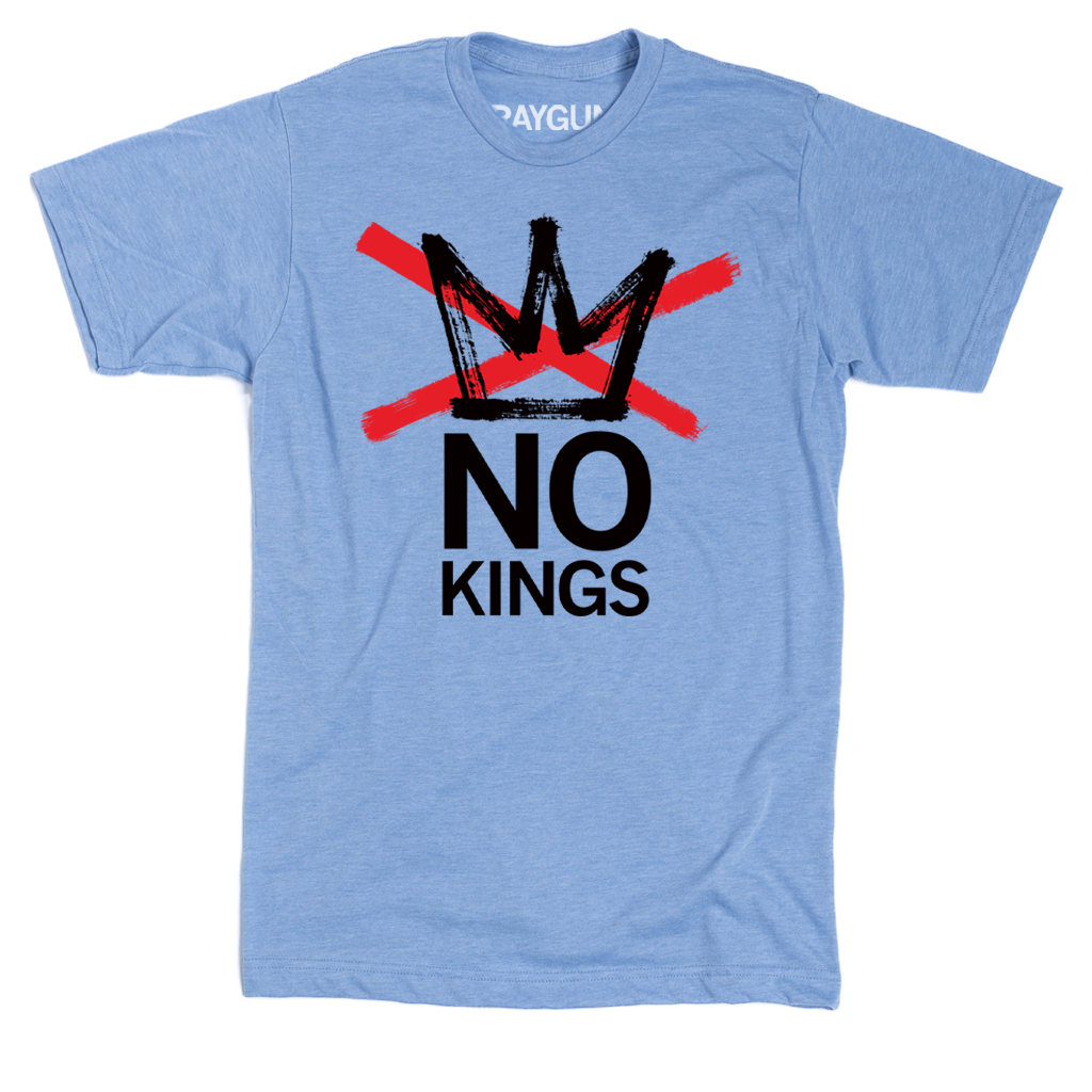 Short sleeve heather light blue shirt with a blank ink crown and red ink X through it. Text below says, "NO KINGS"