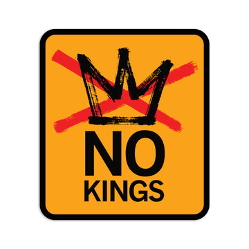 Yellow vinyl sticker featuring a black, brush-stroke crown crossed out by a red X, with the text NO KINGS below it.