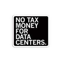 No Tax Money For Data Centers Die-Cut Sticker