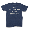 A short-sleeve heather denim t-shirt with centered cream ink that reads "No Data Centers In The Driftless"