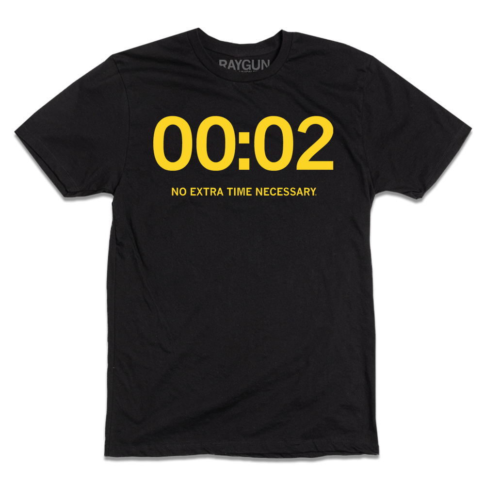 Short-sleeve black t-shirt with yellow ink that shows "00:02" in large print and "No Extra Time Necessary." in smaller text below.