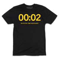 Short-sleeve black t-shirt with yellow ink that shows "00:02" in large print and "No Extra Time Necessary." in smaller text below.