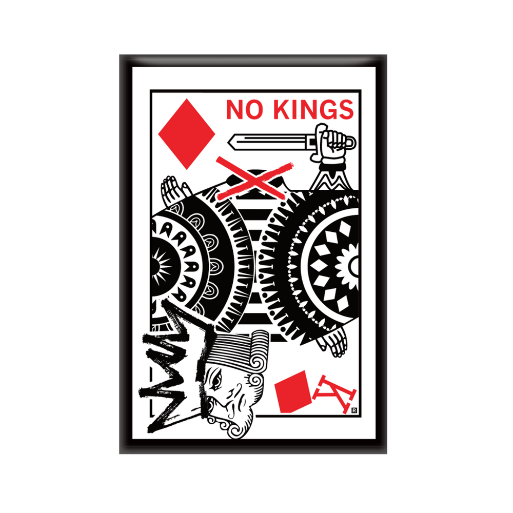 Rectangle magnet stylized like a king of diamonds playing card. The kings head as fallen as an arm with a sword extends above him. Red text at the top says, "NO KINGS."