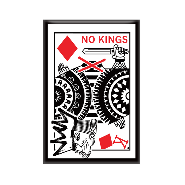 Rectangle magnet stylized like a king of diamonds playing card. The kings head as fallen as an arm with a sword extends above him. Red text at the top says, 