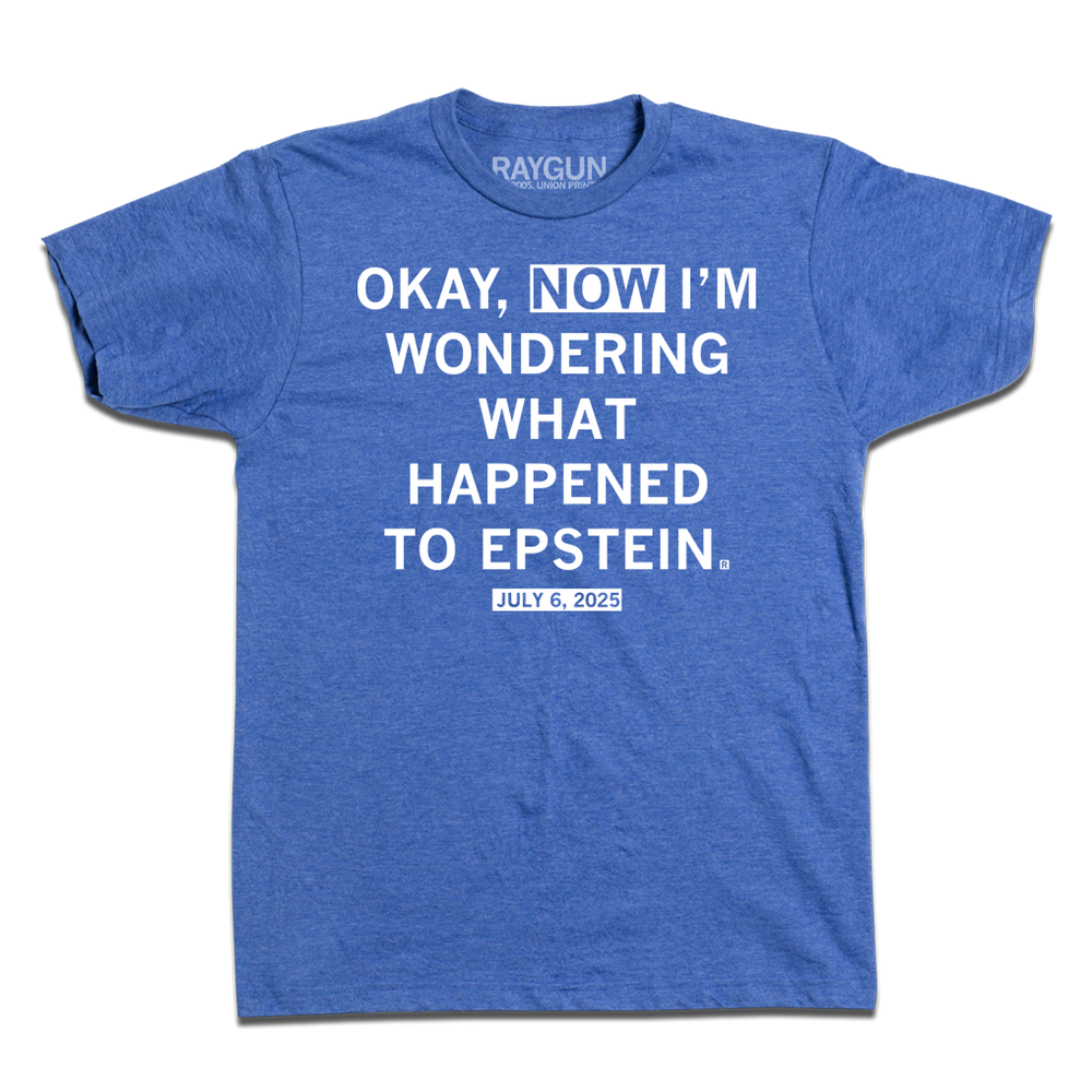Okay, NOW I'm Wondering What Happened to Epstein