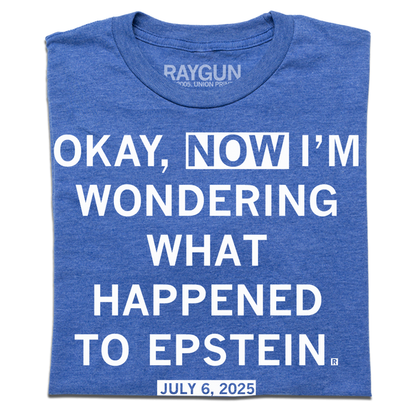 Okay, NOW I'm Wondering What Happened to Epstein