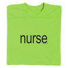 Bright lime green union-made t-shirt with the word nurse printed in black, lowercase sans-serif letters across the chest.