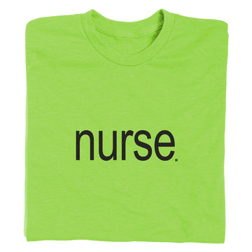 Bright lime green union-made t-shirt with the word nurse printed in black, lowercase sans-serif letters across the chest.