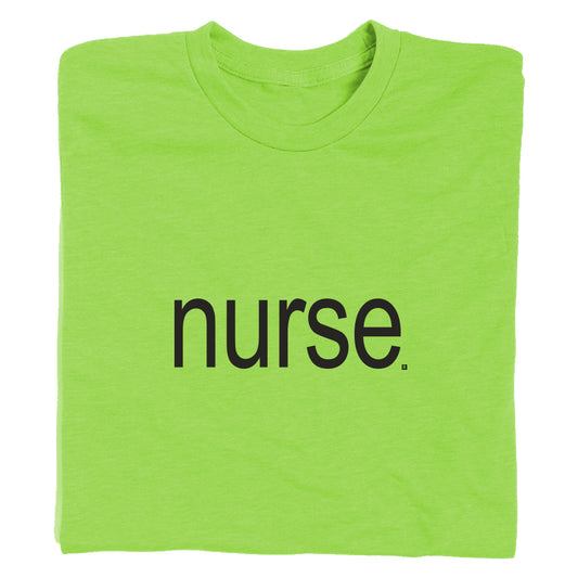 Bright lime green union-made t-shirt with the word nurse printed in black, lowercase sans-serif letters across the chest.