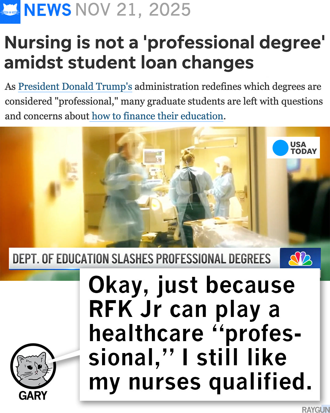 A satirical graphic on a union made nurse t-shirt features a headline about student loans, an image of hospital staff, and a cartoon cat saying, Okay, just because RFK Jr can play a healthcare professional, I still like my nurses qualified.