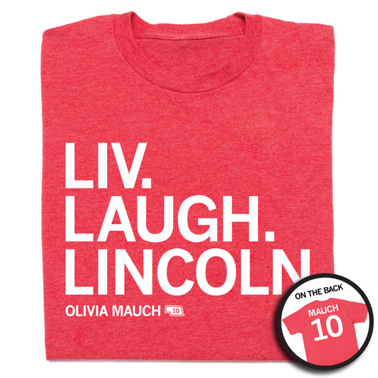 Heather red T-shirt featuring LIV. LAUGH. LINCOLN and OLIVIA MAUCH 10 printed on the front, with an inset showing MAUCH 10 on the back.