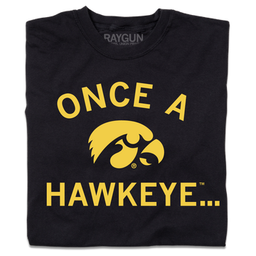 Black RAYGUN t-shirt with yellow text reading ONCE A HAWKEYE... above a yellow Iowa Hawkeyes logo.