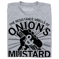 Folded heather grey shirt with black ink that reads "The resistance smells of onions &amp; mustard after the sandwich "kind of exploded." Washington, DC 2025."