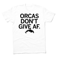 Orcas Don't Give AF