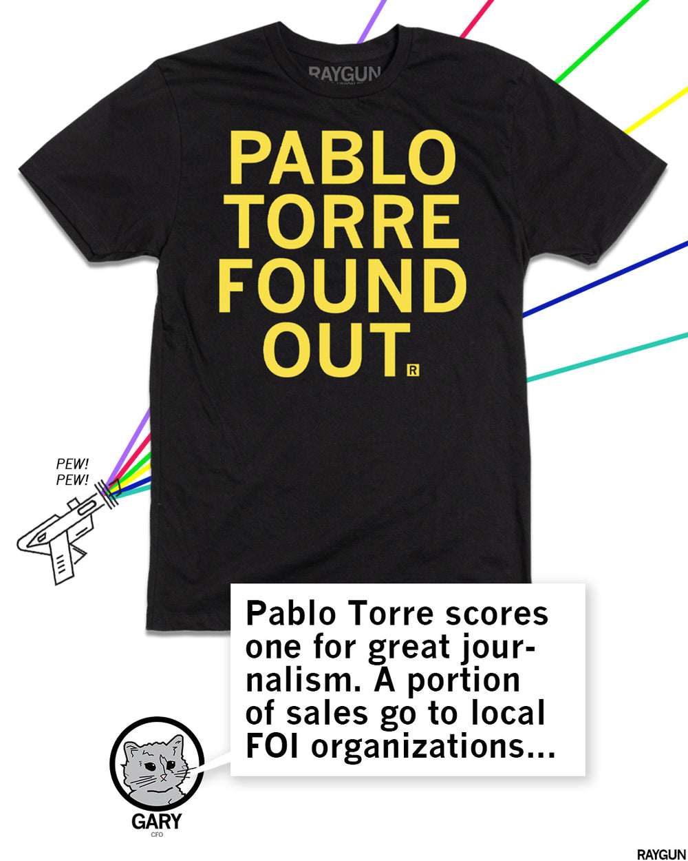 Promo images highlighting the same t-shirt with Gary at the bottom saying, "Pablo Torre scores one for great journalism. A portion of sales go to local FOI organizations.