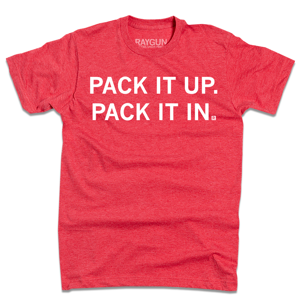 Heather red, short-sleeved t-shirt with the text PACK IT UP. PACK IT IN. printed in white.