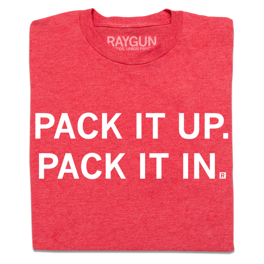 Heather red t-shirt designed and printed in the USA, featuring the white text PACK IT UP. PACK IT IN. on the front.