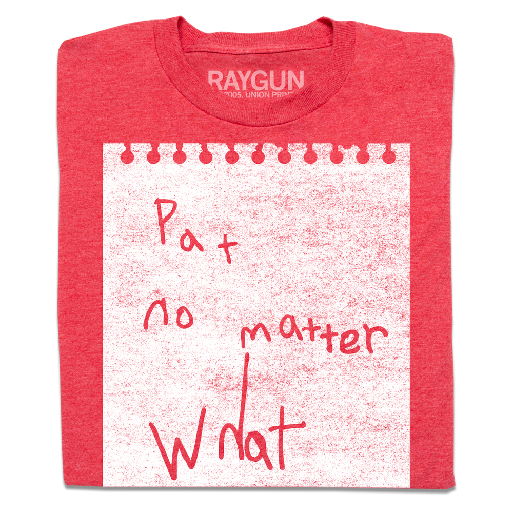 Pat No Matter What