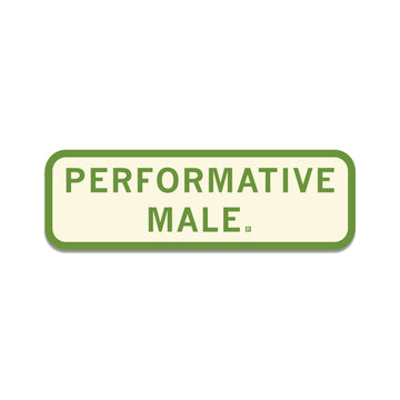 Rectangular RAYGUN die-cut vinyl sticker with a green border and cream background containing the text PERFORMATIVE MALE.