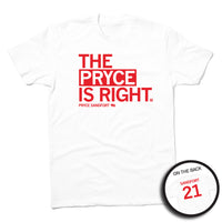 Flat white shirt with red text that reads "The Pryce is right" over "Pryce Sandfort 21"