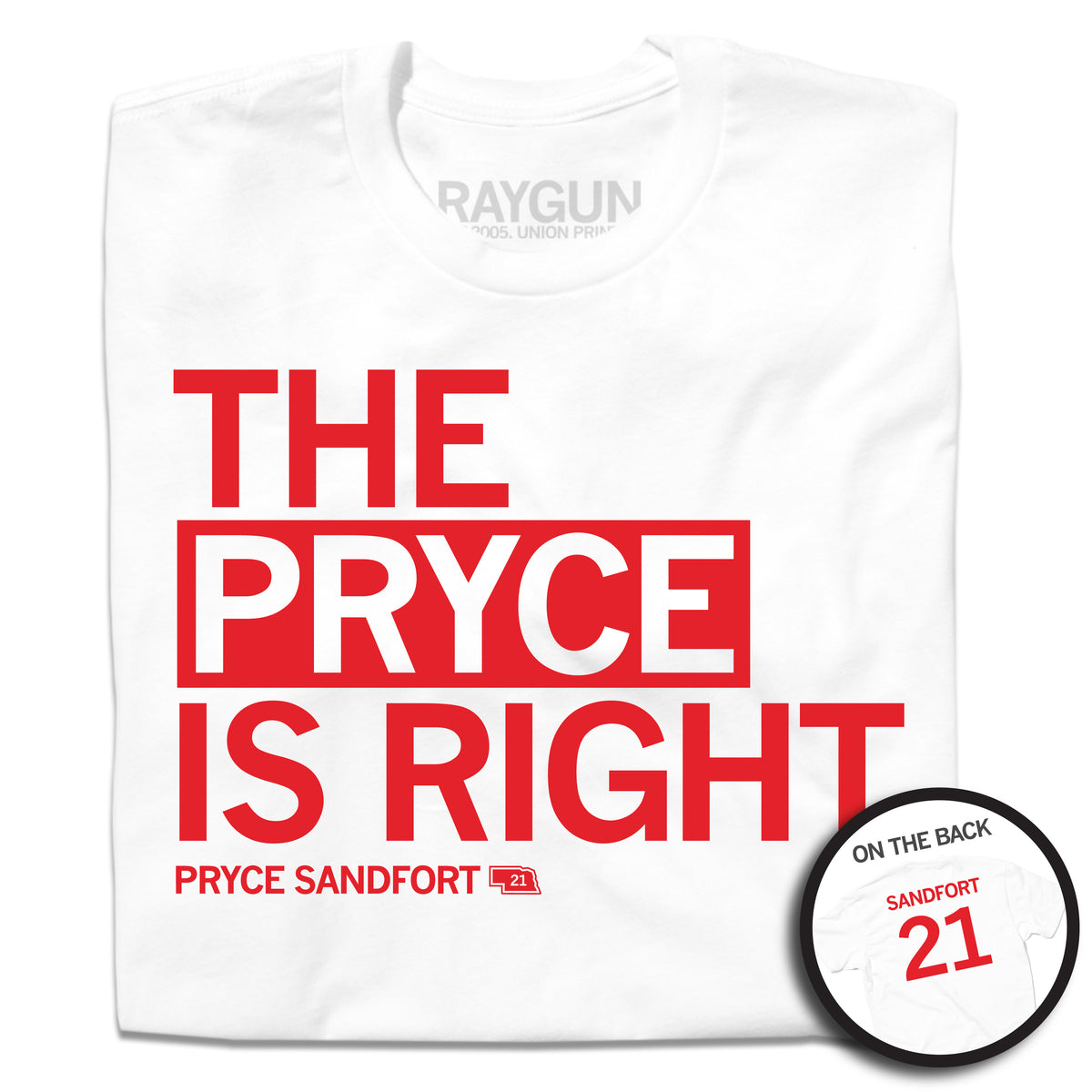 White shirt with red text that reads "The Pryce is right" over "Pryce Sandfort 21"