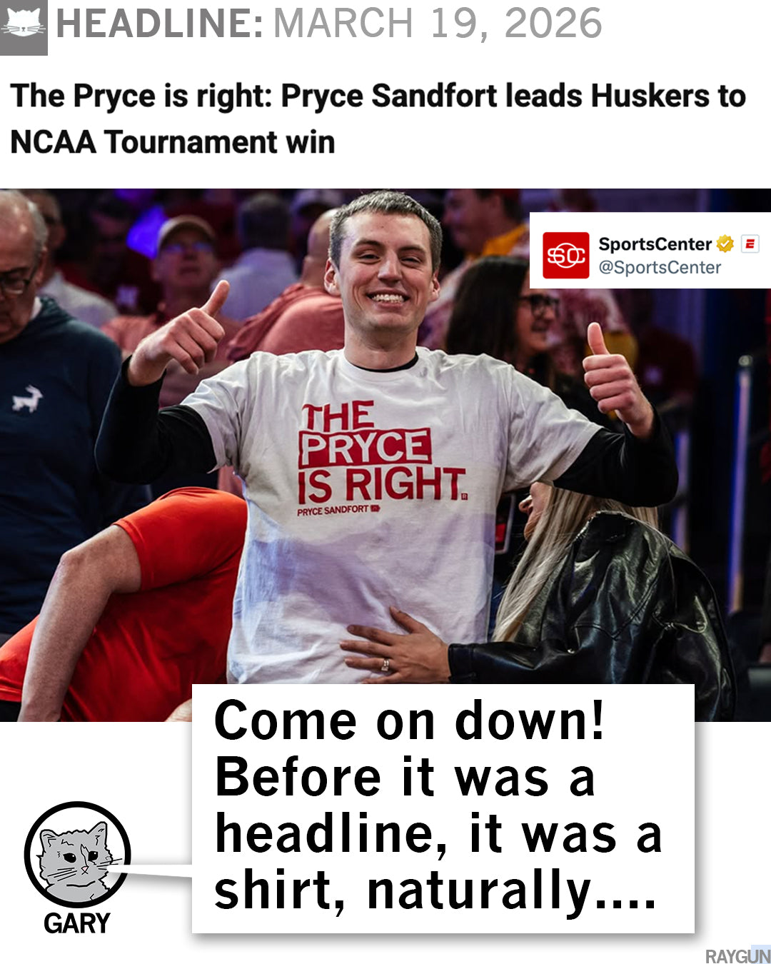 A man wearing a Pryce Sandfort white T-shirt that reads The Pryce is Right gives a double thumbs-up, accompanied by a SportsCenter social media post and a speech bubble featuring a cat character named Gary.