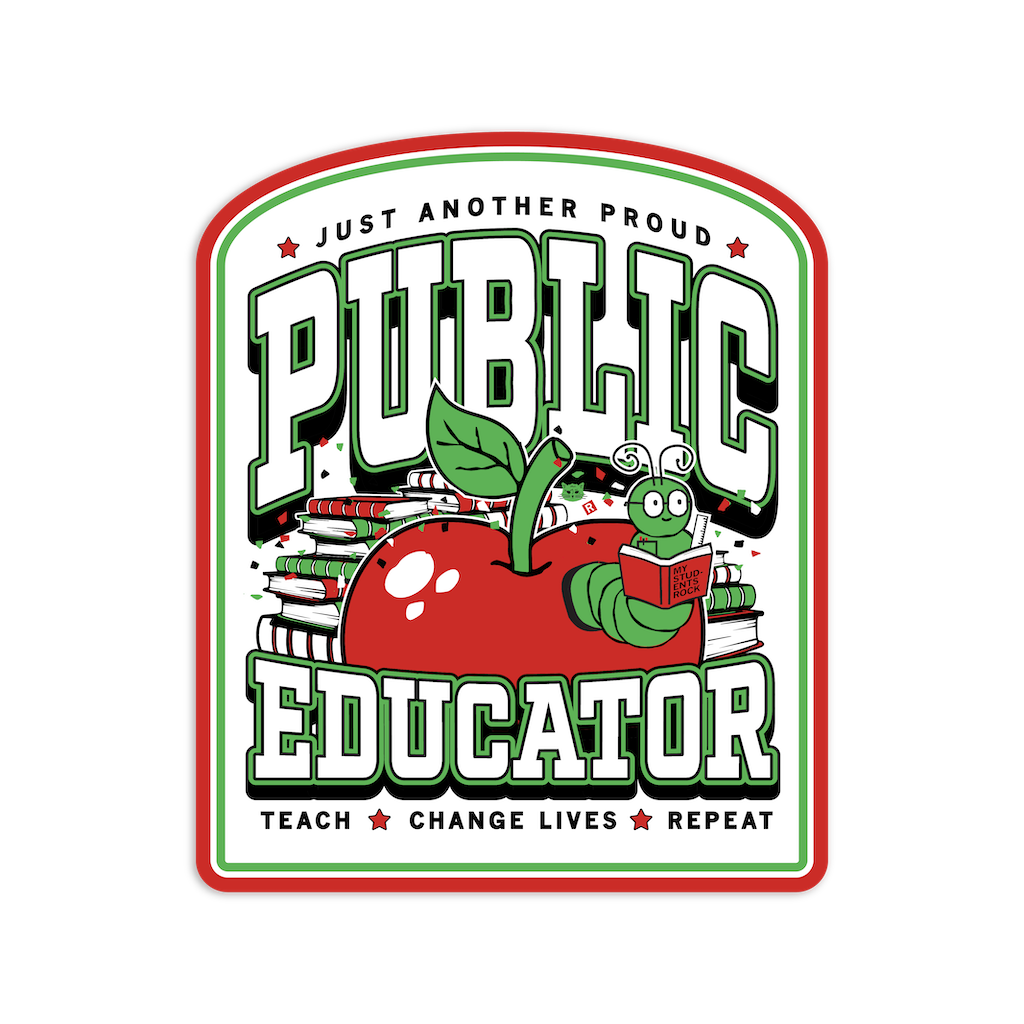A RAYGUN vinyl sticker that says Just another proud public educator, featuring an illustration of a caterpillar reading a book on top of a red apple surrounded by a stack of books.
