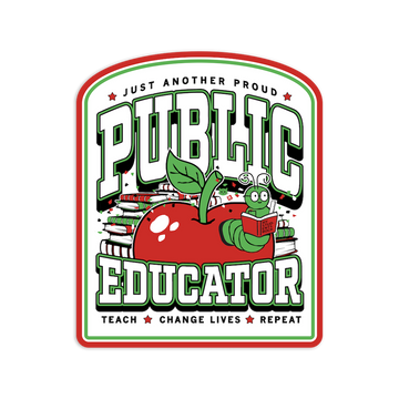 A RAYGUN vinyl sticker that says Just another proud public educator, featuring an illustration of a caterpillar reading a book on top of a red apple surrounded by a stack of books.
