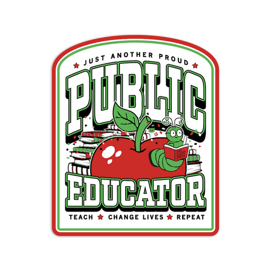 A RAYGUN vinyl sticker that says Just another proud public educator, featuring an illustration of a caterpillar reading a book on top of a red apple surrounded by a stack of books.