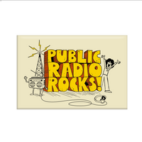 Off white rectangular magnet with a vintage style and bright yellow stacked text that says, "PUBLIC RADIO ROCKS" with an antenna and radio to the left and someone smiling while raising their hands to the right.