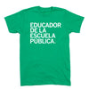 Heather green t-shirt with the text EDUCADOR DE LA ESCUELA PÚBLICA printed in white.