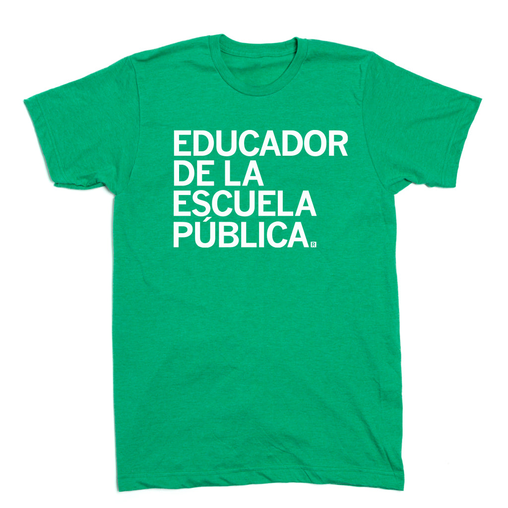 Heather green t-shirt with the text EDUCADOR DE LA ESCUELA PÚBLICA printed in white.