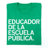 Heather green t-shirt with the white text EDUCADOR DE LA ESCUELA PÚBLICA printed on the front.