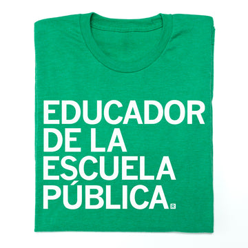 Heather green t-shirt with the white text EDUCADOR DE LA ESCUELA PÚBLICA printed on the front.
